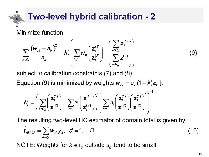 Two-level hybrid calibration - 2 16 Two-level hybrid calibration - 2 16