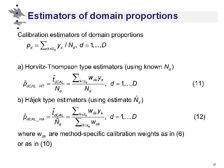 Estimators of domain proportions 17 