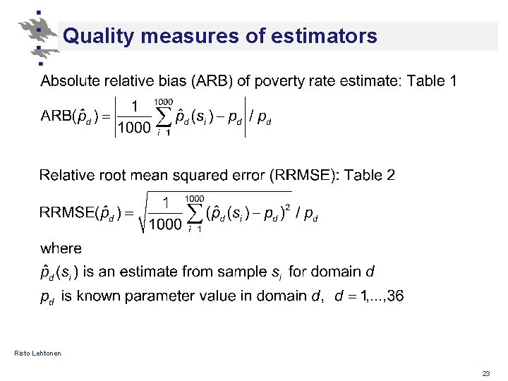 Quality measures of estimators Risto Lehtonen 23 