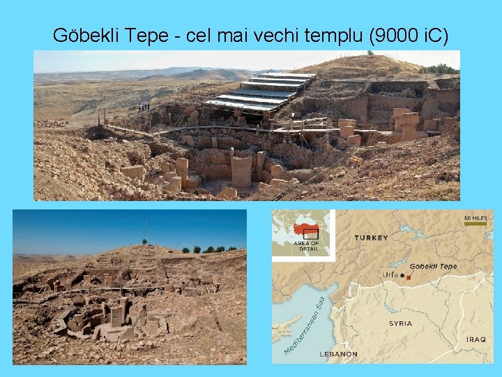 Göbekli Tepe - cel mai vechi templu (9000 i. C) 