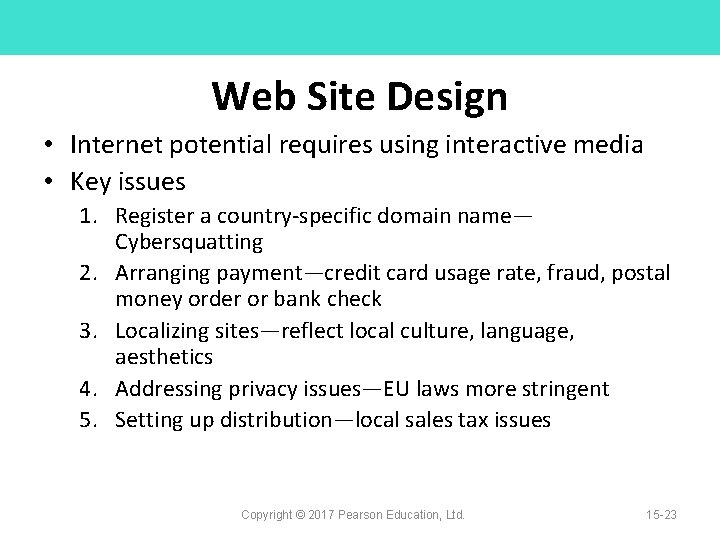 Web Site Design • Internet potential requires using interactive media • Key issues 1.
