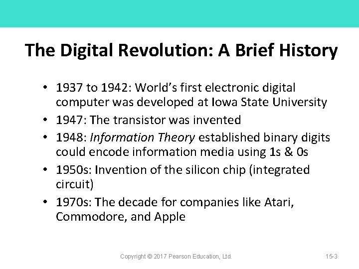 The Digital Revolution: A Brief History • 1937 to 1942: World’s first electronic digital