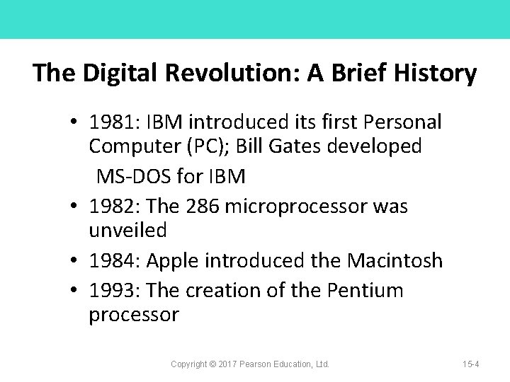 The Digital Revolution: A Brief History • 1981: IBM introduced its first Personal Computer