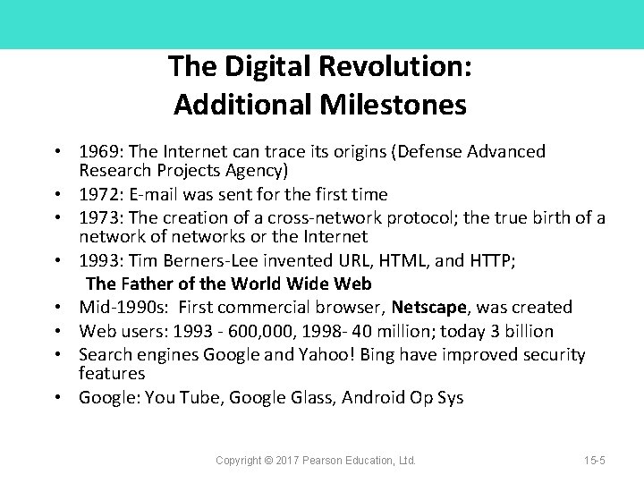 The Digital Revolution: Additional Milestones • 1969: The Internet can trace its origins (Defense