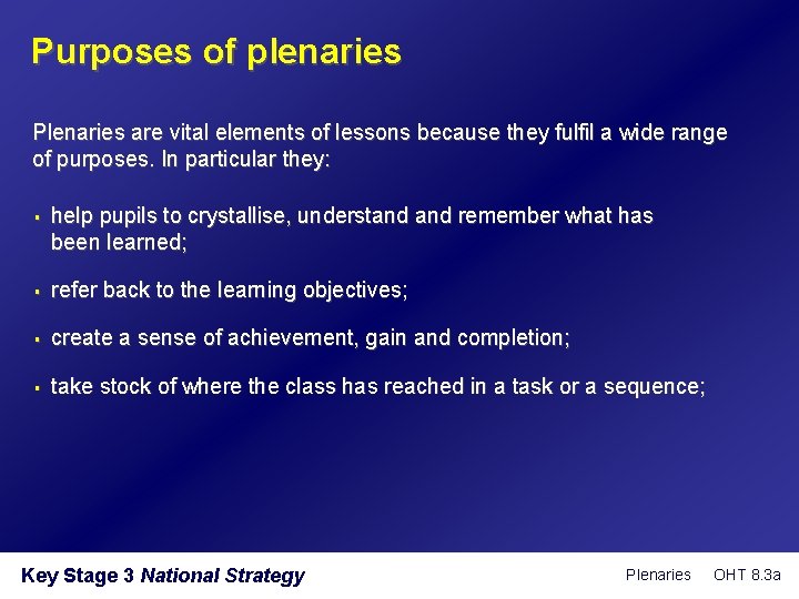 Purposes of plenaries Plenaries are vital elements of lessons because they fulfil a wide