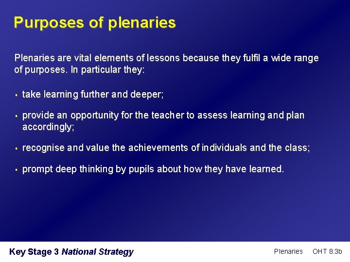 Purposes of plenaries Plenaries are vital elements of lessons because they fulfil a wide