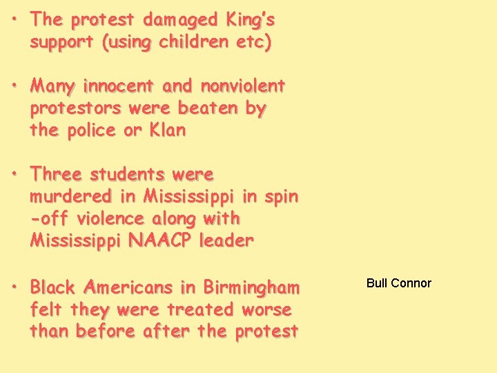  • The protest damaged King’s support (using children etc) • Many innocent and