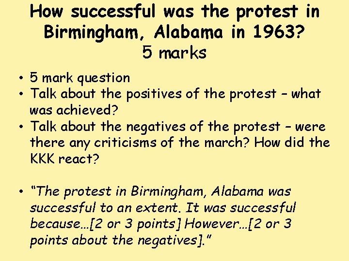 How successful was the protest in Birmingham, Alabama in 1963? 5 marks • 5