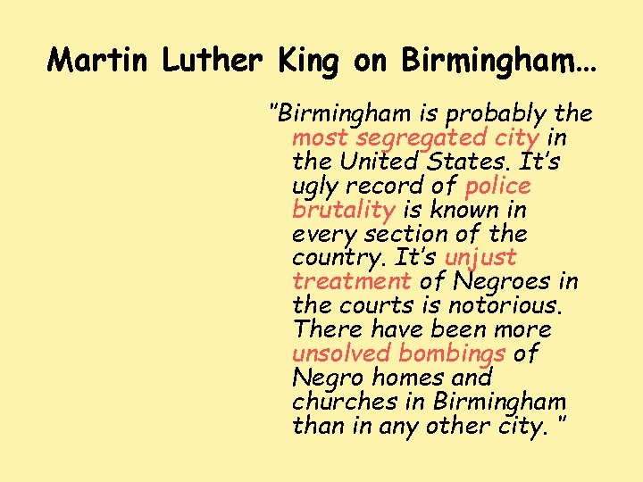 Martin Luther King on Birmingham… ‘’Birmingham is probably the most segregated city in the