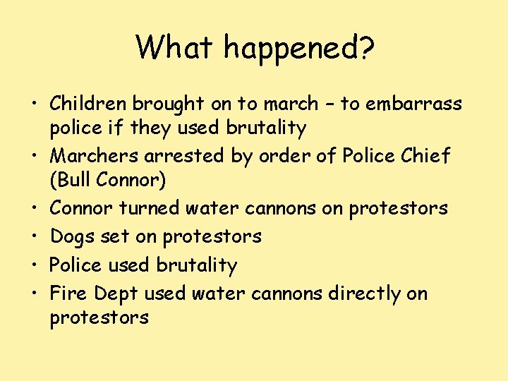 What happened? • Children brought on to march – to embarrass police if they