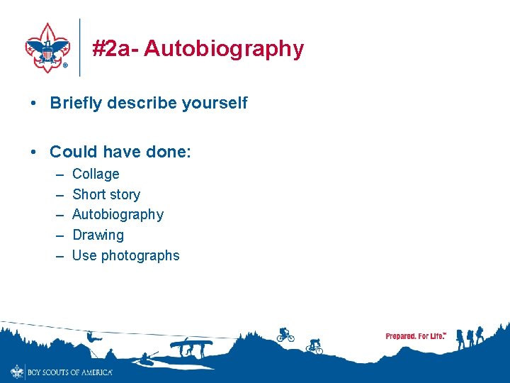 #2 a- Autobiography • Briefly describe yourself • Could have done: – – –