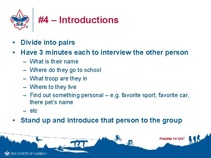 #4 – Introductions • Divide into pairs • Have 3 minutes each to interview