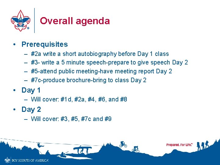 Overall agenda • Prerequisites – – #2 a write a short autobiography before Day