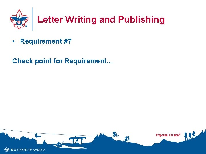 Letter Writing and Publishing • Requirement #7 Check point for Requirement… 