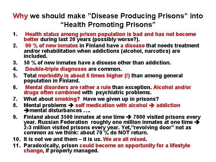 Why we should make ”Disease Producing Prisons” into “Health Promoting Prisons” 1. Health status