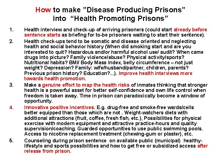 How to make ”Disease Producing Prisons” into “Health Promoting Prisons” 1. 2. 3. 4.