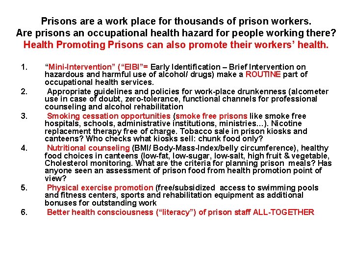 Prisons are a work place for thousands of prison workers. Are prisons an occupational