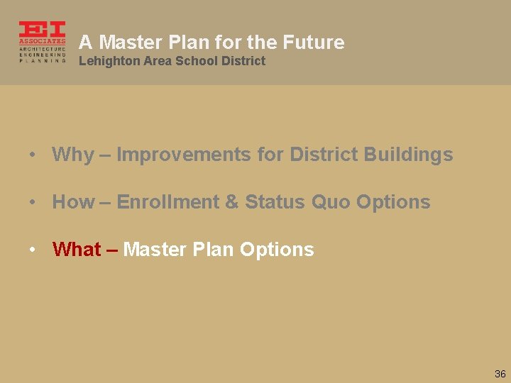 A Master Plan for the Future Lehighton Area School District • Why – Improvements
