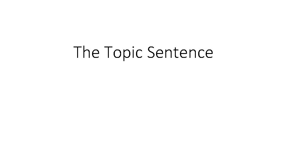 The Topic Sentence 