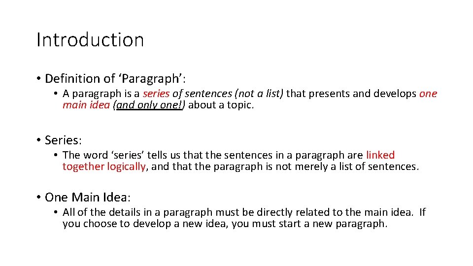 Introduction • Definition of ‘Paragraph’: • A paragraph is a series of sentences (not