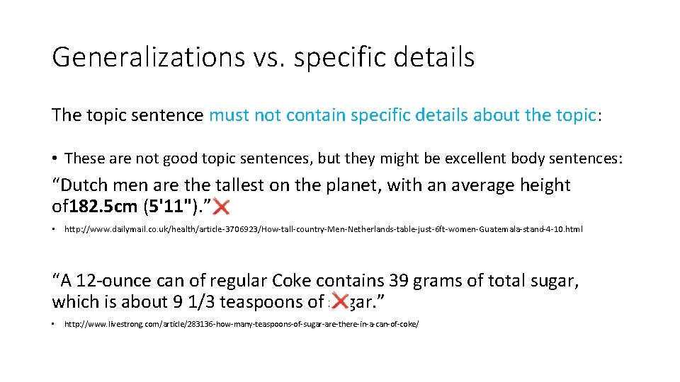 Generalizations vs. specific details The topic sentence must not contain specific details about the