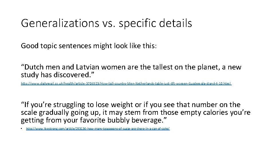 Generalizations vs. specific details Good topic sentences might look like this: “Dutch men and