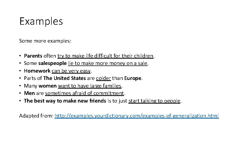 Examples Some more examples: • • Parents often try to make life difficult for