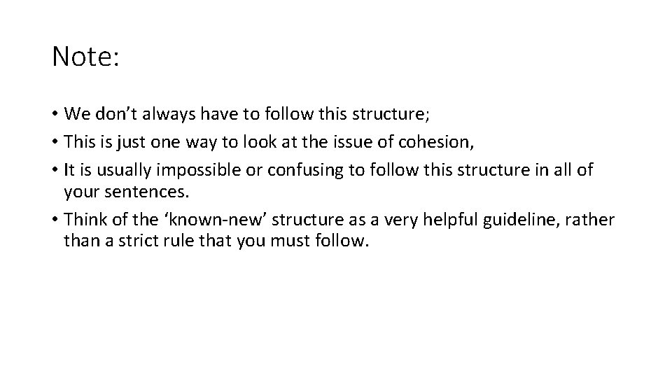 Note: • We don’t always have to follow this structure; • This is just