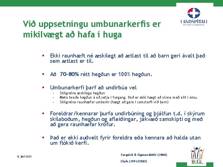 Við uppsetningu umbunarkerfis er mikilvægt að hafa í huga 12 júní 2021 § Ekki