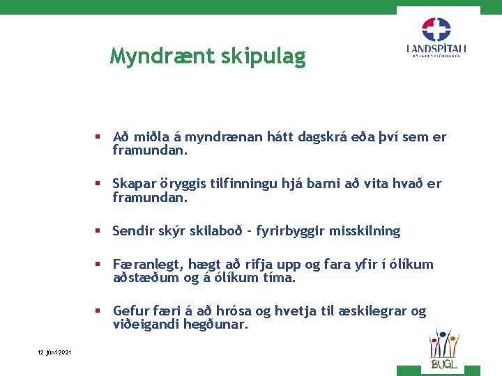 Myndrænt skipulag § Að miðla á myndrænan hátt dagskrá eða því sem er framundan.