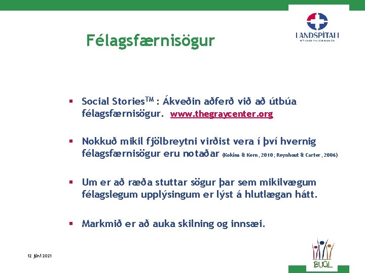 Félagsfærnisögur § Social Stories. TM : Ákveðin aðferð við að útbúa félagsfærnisögur. www. thegraycenter.
