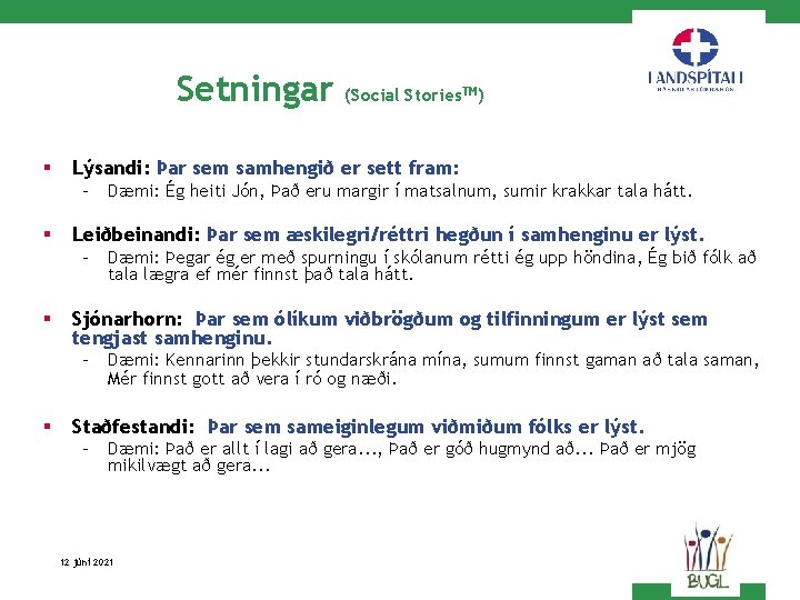 Setningar § (Social Stories. TM) Lýsandi: Þar sem samhengið er sett fram: – Dæmi: