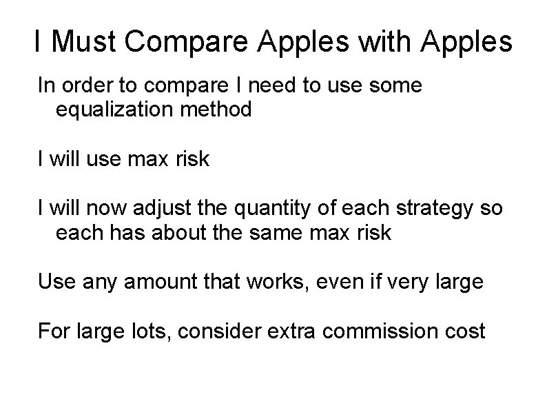 I Must Compare Apples with Apples In order to compare I need to use