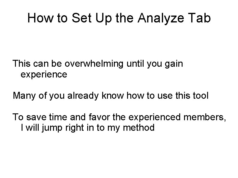 How to Set Up the Analyze Tab This can be overwhelming until you gain
