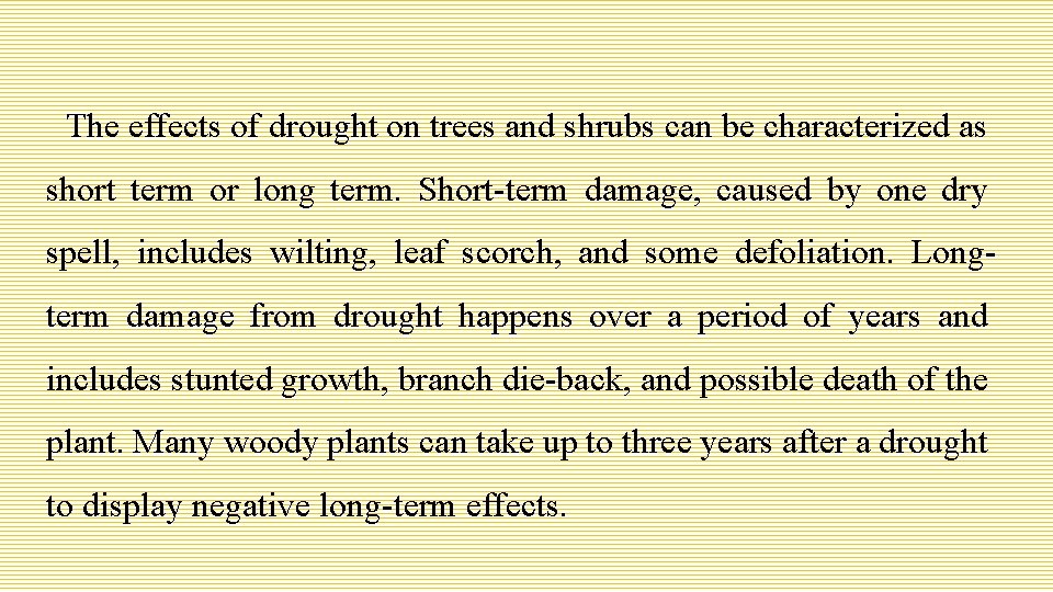 The effects of drought on trees and shrubs can be characterized as short term