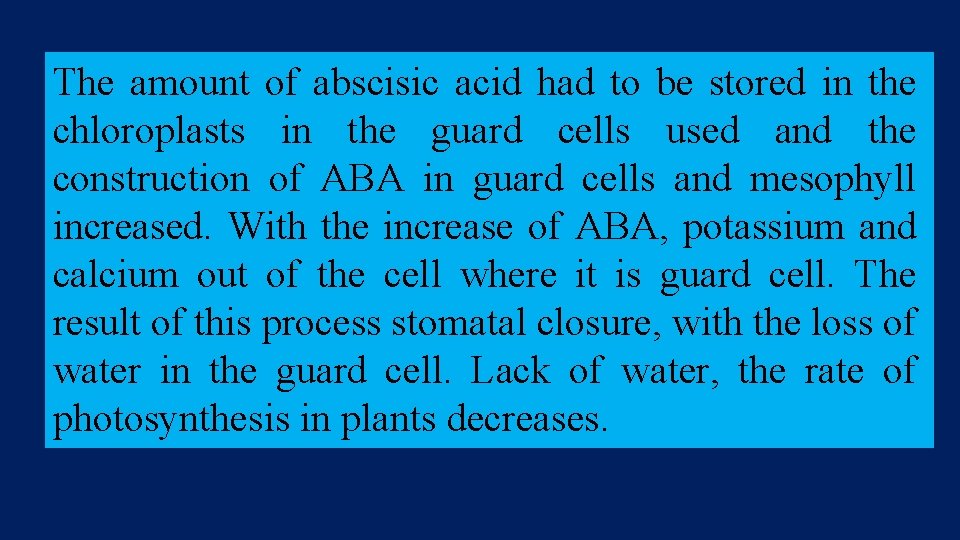 The amount of abscisic acid had to be stored in the chloroplasts in the