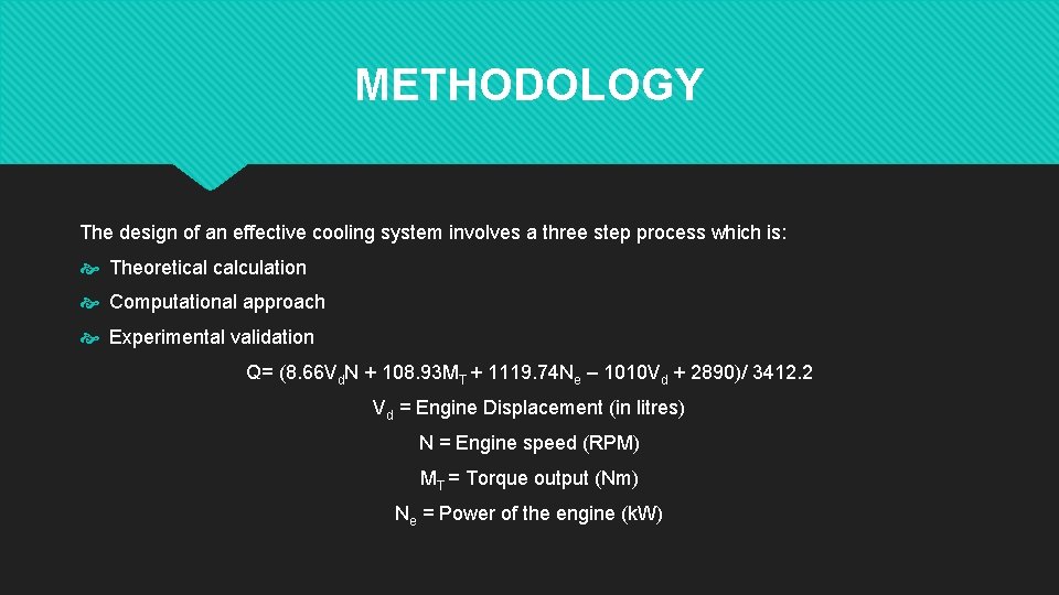 METHODOLOGY The design of an effective cooling system involves a three step process which