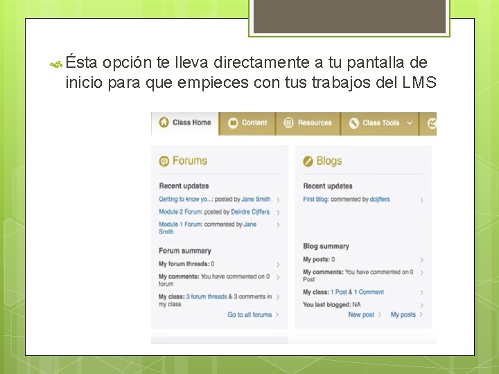  Ésta opción te lleva directamente a tu pantalla de inicio para que empieces