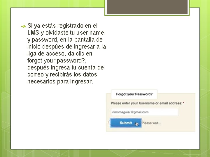  Si ya estás registrado en el LMS y olvidaste tu user name y