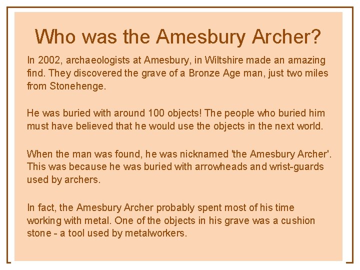 Who was the Amesbury Archer? In 2002, archaeologists at Amesbury, in Wiltshire made an