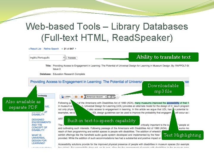 Web-based Tools – Library Databases (Full-text HTML, Read. Speaker) Ability to translate text Downloadable