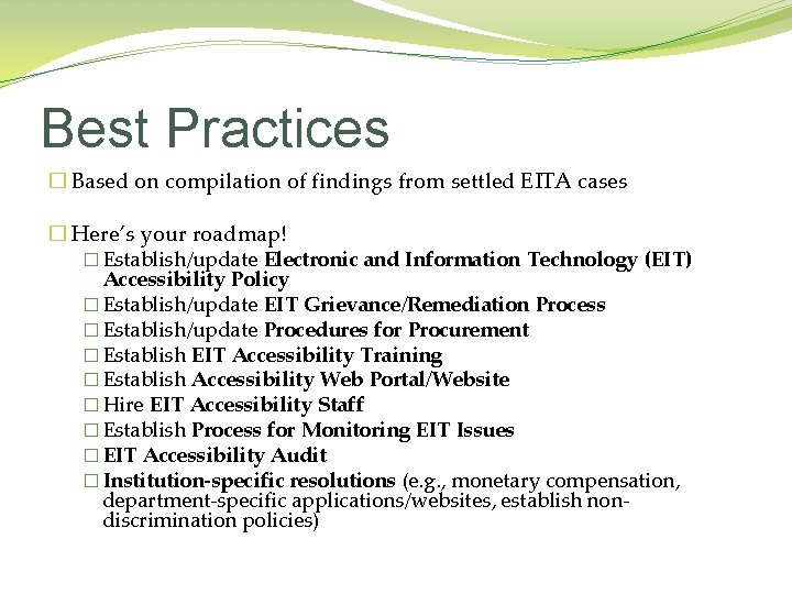 Best Practices � Based on compilation of findings from settled EITA cases � Here’s