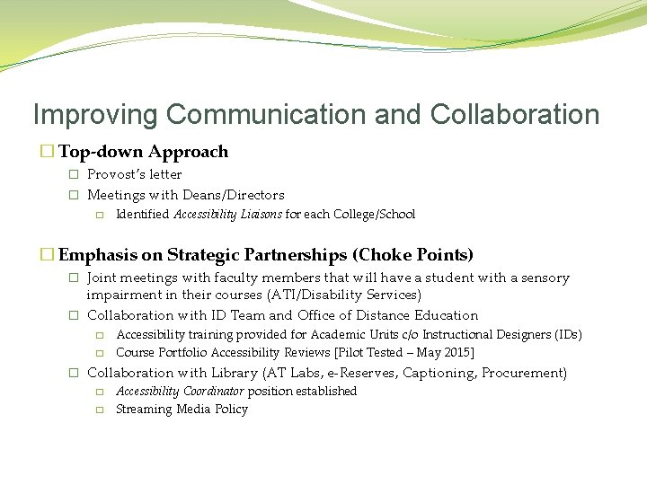 Improving Communication and Collaboration � Top-down Approach � Provost’s letter � Meetings with Deans/Directors