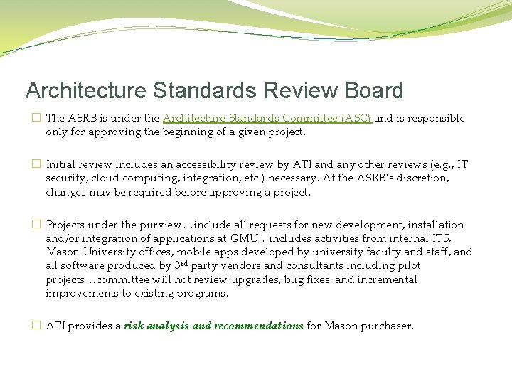 Architecture Standards Review Board � The ASRB is under the Architecture Standards Committee (ASC)