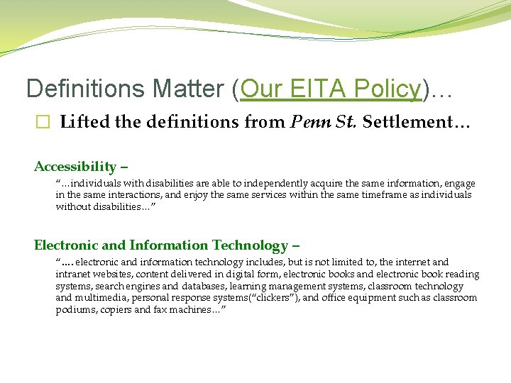 Definitions Matter (Our EITA Policy)… � Lifted the definitions from Penn St. Settlement… Accessibility