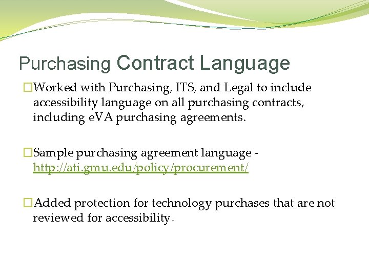 Purchasing Contract Language �Worked with Purchasing, ITS, and Legal to include accessibility language on