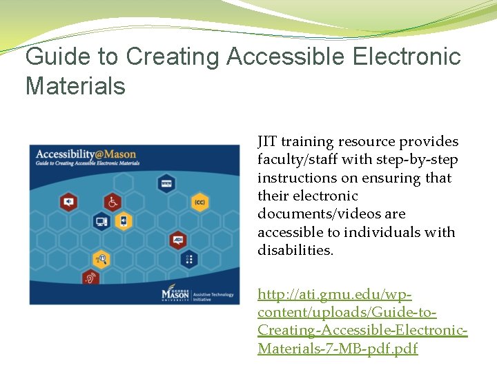 Guide to Creating Accessible Electronic Materials JIT training resource provides faculty/staff with step-by-step instructions