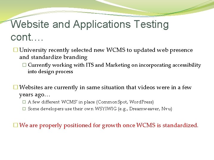 Website and Applications Testing cont. … � University recently selected new WCMS to updated