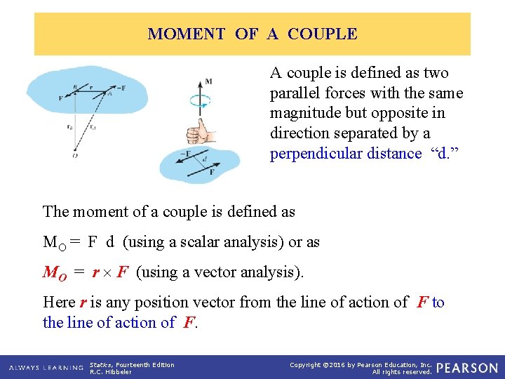 MOMENT OF A COUPLE A couple is defined as two parallel forces with the