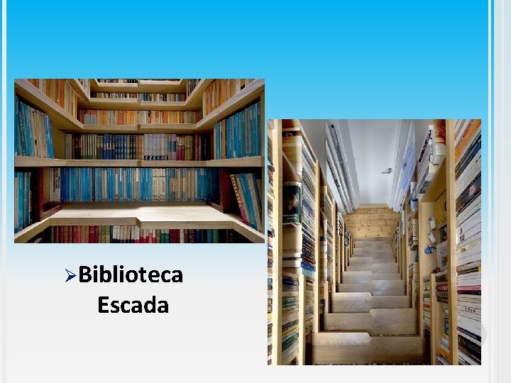 Ø Biblioteca Escada 